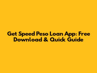 Get Speed Peso Loan App: Free Download & Quick Guide